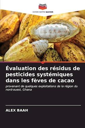 Évaluation des résidus de pesticides systémiques dans les fèves de cacao