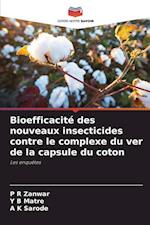 Bioefficacité des nouveaux insecticides contre le complexe du ver de la capsule du coton