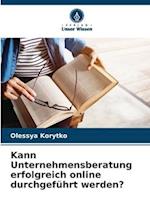 Kann Unternehmensberatung erfolgreich online durchgeführt werden?