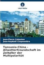 Tansania-China - Allwetterfreundschaft im Zeitalter der Multipolarität