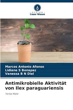 Antimikrobielle Aktivität von Ilex paraguariensis