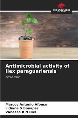 Antimicrobial activity of Ilex paraguariensis