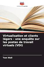 Virtualisation et clients légers - une enquête sur les postes de travail virtuels (VDI)