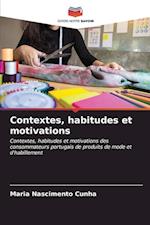 Contextes, habitudes et motivations