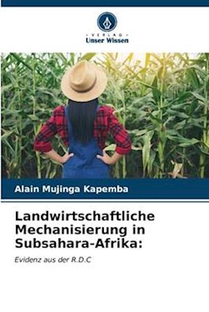 Landwirtschaftliche Mechanisierung in Subsahara-Afrika: