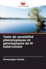 Tests de sensibilité phénotypiques et génotypiques de M tuberculosis