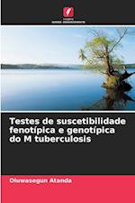 Testes de suscetibilidade fenotípica e genotípica do M tuberculosis