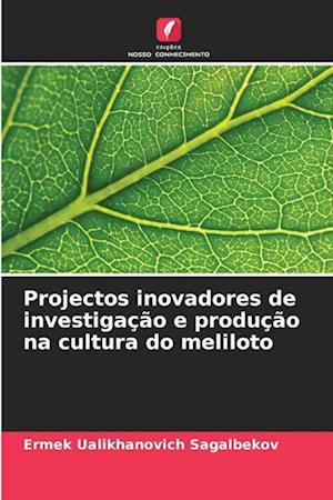 Projectos inovadores de investigação e produção na cultura do meliloto