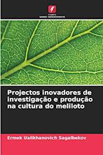 Projectos inovadores de investigação e produção na cultura do meliloto