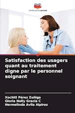 Satisfaction des usagers quant au traitement digne par le personnel soignant