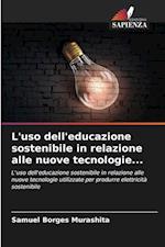 L'uso dell'educazione sostenibile in relazione alle nuove tecnologie...