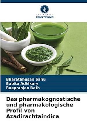 Das pharmakognostische und pharmakologische Profil von Azadirachtaindica