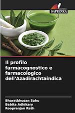 Il profilo farmacognostico e farmacologico dell'Azadirachtaindica