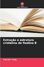 Extração e estrutura cristalina da fisalina B