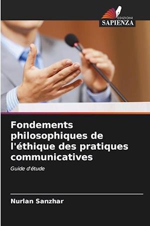 Fondements philosophiques de l'éthique des pratiques communicatives