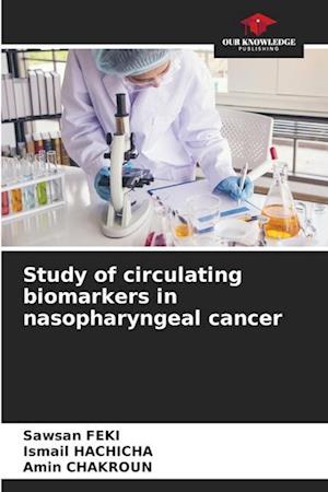 Study of circulating biomarkers in nasopharyngeal cancer