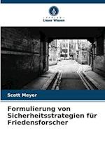 Formulierung von Sicherheitsstrategien für Friedensforscher