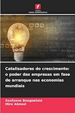 Catalisadores do crescimento: o poder das empresas em fase de arranque nas economias mundiais