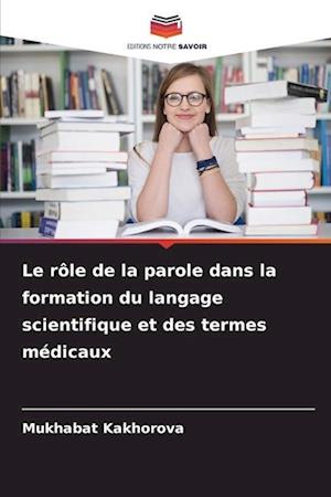 Le rôle de la parole dans la formation du langage scientifique et des termes médicaux