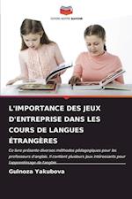 L'IMPORTANCE DES JEUX D'ENTREPRISE DANS LES COURS DE LANGUES ÉTRANGÈRES