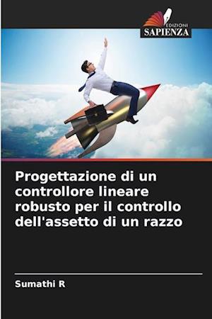 Progettazione di un controllore lineare robusto per il controllo dell'assetto di un razzo