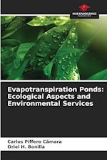 Evapotranspiration Ponds: Ecological Aspects and Environmental Services