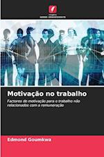 Motivação no trabalho