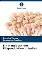 Ein Handbuch der Pilzproduktion in Indien