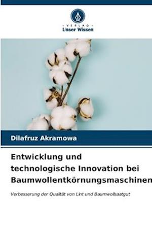 Entwicklung und technologische Innovation bei Baumwollentkörnungsmaschinen