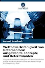 Wettbewerbsfähigkeit von Unternehmen: ausgewählte Konzepte und Determinanten