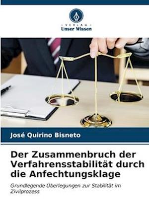 Der Zusammenbruch der Verfahrensstabilität durch die Anfechtungsklage