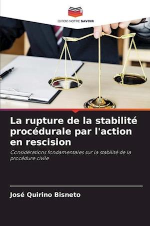 La rupture de la stabilité procédurale par l'action en rescision