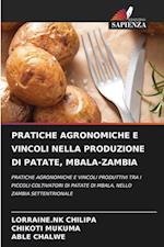 PRATICHE AGRONOMICHE E VINCOLI NELLA PRODUZIONE DI PATATE, MBALA-ZAMBIA