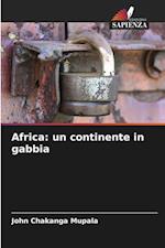 Africa: un continente in gabbia