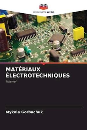 MATÉRIAUX ÉLECTROTECHNIQUES