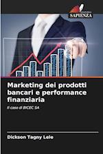 Marketing dei prodotti bancari e performance finanziaria