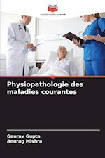 Physiopathologie des maladies courantes