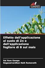 Effetto dell'applicazione al suolo di Zn e dell'applicazione fogliare di B sul mais