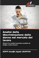 Analisi della discriminazione delle donne nel mercato del lavoro