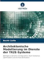 Architektonische Modellierung im Dienste der TR2E-Systeme