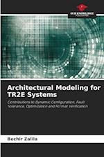 Architectural Modeling for TR2E Systems