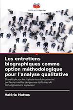 Les entretiens biographiques comme option méthodologique pour l'analyse qualitative