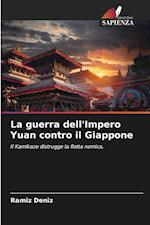 La guerra dell'Impero Yuan contro il Giappone