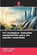 IoT ecológica: Soluções sustentáveis para um mundo conectado