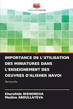 IMPORTANCE DE L'UTILISATION DES MINIATURES DANS L'ENSEIGNEMENT DES OEUVRES D'ALISHER NAVOI