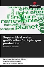 Supercritical water gasification for hydrogen production