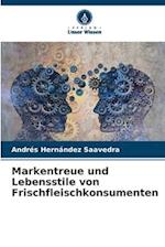 Markentreue und Lebensstile von Frischfleischkonsumenten