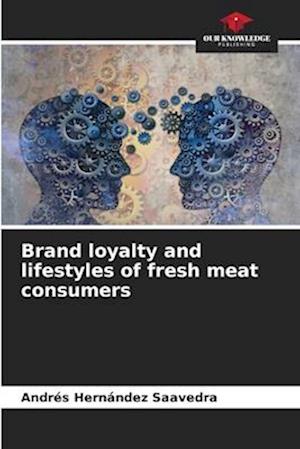 Brand loyalty and lifestyles of fresh meat consumers