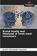 Brand loyalty and lifestyles of fresh meat consumers