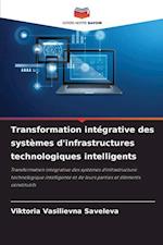 Transformation intégrative des systèmes d'infrastructures technologiques intelligents